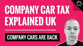 Company Car Tax Explained UK  How Do Company Cars Work [upl. by Harolda]