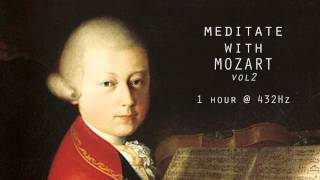 Meditate with Mozart  432Hz Classical Music  Vol 2 [upl. by Assirrem756]