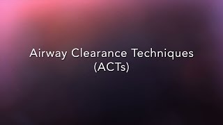 CF Foundation  Airway Clearance Techniques ACTs [upl. by Joscelin]