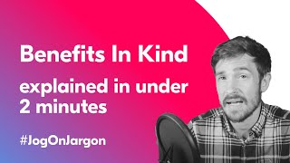 Benefits In Kind Explained in 2 minutes  Jog On Jargon [upl. by Harriot664]