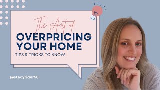 Part 1  Overpricing Your Home [upl. by Sheffy]