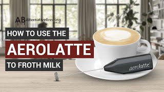 How To Use the AeroLatte To Froth Milk [upl. by Nhor193]