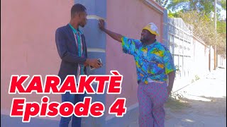 KARAKTÈ EPISODE 4 •DemaTon TineMiaLalaTibouksenStellaDeblozayKedjiSisiPagaTibwadis [upl. by Surbeck]