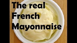 How to Make a French style mayonnaise sauce in just a few minutes [upl. by Roede]