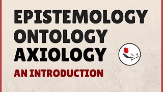 Epistemology Ontology and Axiology in Research [upl. by Ladiv]