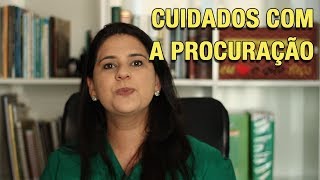 CUIDADOS COM A PROCURAÇÃO [upl. by Bluefarb]