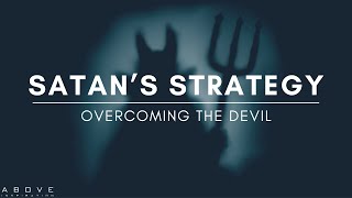 SATAN’S STRATEGY  Overcoming The Devil  Inspirational amp Motivational Video [upl. by Ganiats372]