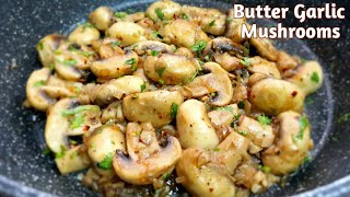 Butter Garlic Mushrooms  Sauteed Mushrooms  Button Mushroom Recipes [upl. by Shelagh183]