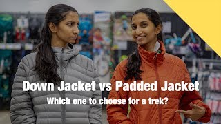 Down Jacket vs Padded Jacket  Whats better for trekkers [upl. by Ariaj192]