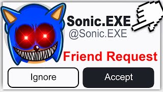 DO NOT ACCEPT THE SONICEXE FRIEND REQUEST [upl. by Klug]