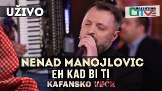 NENAD MANOJLOVIC  EH KAD BI TI  2021  UZIVO  OTV VALENTINO [upl. by Nyvar]