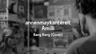 Bang Bang Cover  AnnenMayKantereit x Amilli [upl. by Axela955]