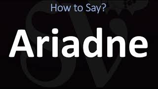 How to Pronounce Ariadne CORRECTLY [upl. by Marciano512]