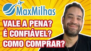 MAX MILHAS VALE A PENA COMO FUNCIONA É CONFIÁVEL [upl. by Arec110]