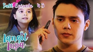 Full Episode 45  Langit Lupa [upl. by Jakoba841]