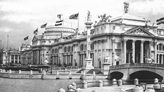 The Incredible Story Of The 1893 Worlds Fair [upl. by Ogden]