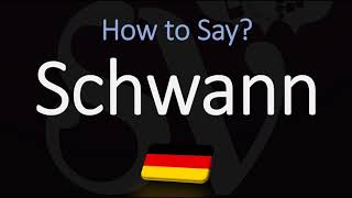 How to Pronounce Schwann CORRECTLY Meaning amp Pronunciation [upl. by Trilby]