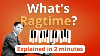 What is Ragtime Ragtime Explained in 2 minutes Music Theory [upl. by Hsiri]