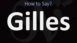 How to Pronounce Gilles CORRECTLY [upl. by Erdrich]