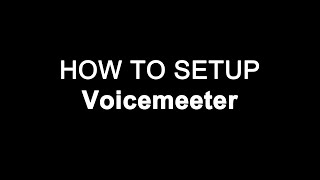 How to setup Voicemeeter [upl. by Tansy]