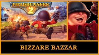 Fieldrunners 2  Bizarre bazaar heroic  basic towers  INSANE [upl. by Bertold]