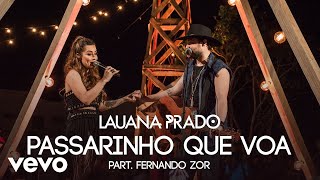 Lauana Prado  Passarinho Que Voa Ao Vivo Em São Paulo  2019 ft Fernando Zor [upl. by Helm]