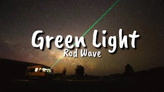 Rod Wave  Green Light Lyrics [upl. by Anniahs]