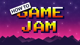 HOW TO GAME JAM [upl. by Pyotr]