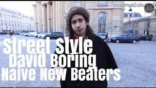 David Boring Naive New Beaters le Street Style [upl. by Esela]