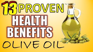 13 Amazing Health Benefits of Olive Oil  PROVEN HEALTH BENEFITS [upl. by Felicle63]