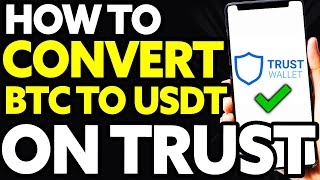 How To Convert BTC To USDT On Trust Wallet EASY [upl. by Kellyann]