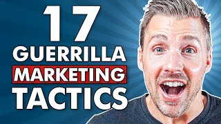 17 Guerrilla Marketing Tactics For Entrepreneurs PROVEN amp EFFECTIVE [upl. by Surbeck]