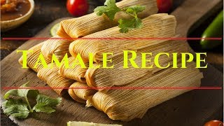 Tamale Recipe [upl. by Siubhan]