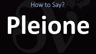 How to Pronounce Pleione CORRECTLY [upl. by Thury]