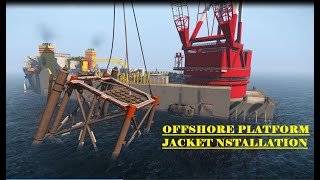 OFFSHORE PLATFORM JACKET INSTALLATION [upl. by Salhcin]