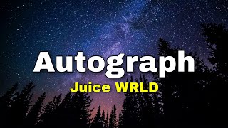 Juice WRLD  Autograph Lyrics [upl. by Desirae]