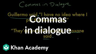 Commas in dialogue  Punctuation  Grammar  Khan Academy [upl. by Enileuqaj758]