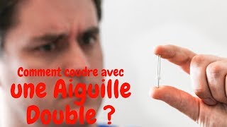 COMMENT COUDRE AVEC UNE AIGUILLE DOUBLE [upl. by Tillio]