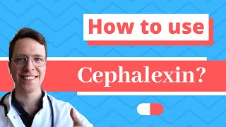 How and When to use Cephalexin Keflex keforal Daxbia  Doctor Explains [upl. by Pinette]