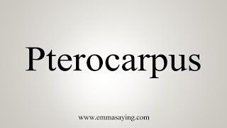 How To Say Pterocarpus [upl. by Hayouqes157]