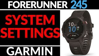 System Settings Overview  Garmin Forerunner 245 Tutorial [upl. by Nodnar]