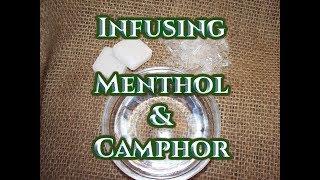 Infusing Menthol amp Camphor Tutorial [upl. by Elocen193]