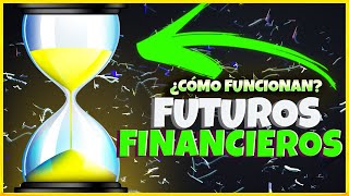 🥇 FUTUROS FINANCIEROS 【QUÉ SON Y CÓMO FUNCIONAN】¡FÁCIL [upl. by Lundin216]